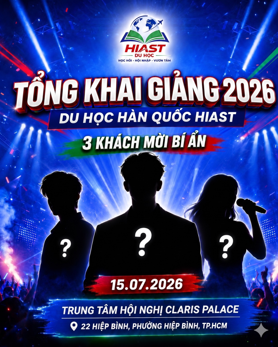 Tổng Khai Giảng Du Học Hàn Quốc HIAST 2026: Bùng Nổ Cùng 3 Ca Sĩ Bí Ẩn
