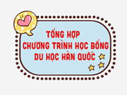 Tổng hợp học bổng các trường đại học Hàn Quốc