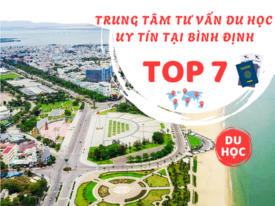 Top 7 Trung Tâm Tư Vấn Du Học Uy Tín Nhất Tỉnh Bình Định