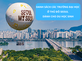 Tổng Hợp Các Trường Đại Học Ở Seoul Hàn Quốc Cho DHS