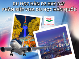 Du Học Hàn D2 Hay D4? Phân Biệt Visa Du Học Hàn Quốc
